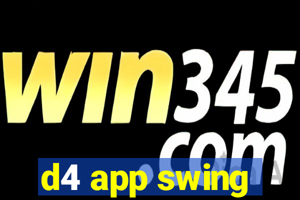 d4 app swing